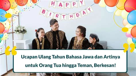 Kumpulan 15 Ucapan Ulang Tahun Bahasa Jawa dan Maknanya.